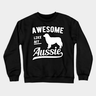 Awesome like my Aussie Crewneck Sweatshirt